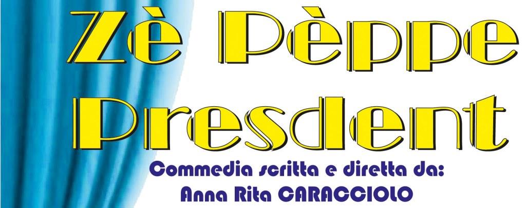 Zè Peppe Presidente': il 25 e 26 febbraio al Cine-Teatro San Michele